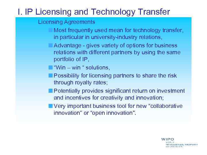 I. IP Licensing and Technology Transfer Licensing Agreements Most frequently used mean for technology