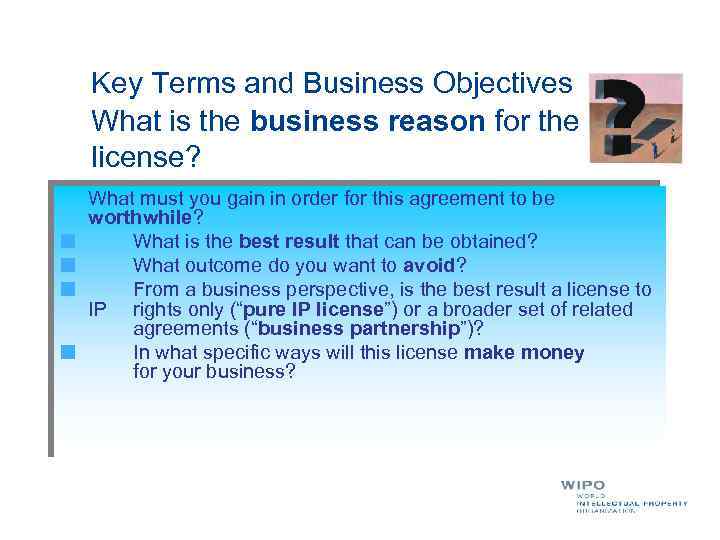 Key Terms and Business Objectives What is the business reason for the license? What