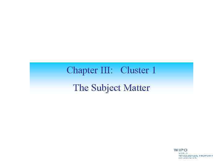 Chapter III: Cluster 1 The Subject Matter 