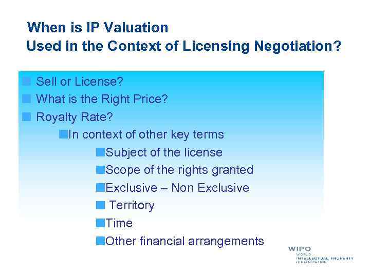  When is IP Valuation Used in the Context of Licensing Negotiation? Sell or