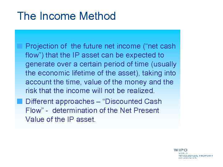 The Income Method Projection of the future net income (“net cash flow”) that the