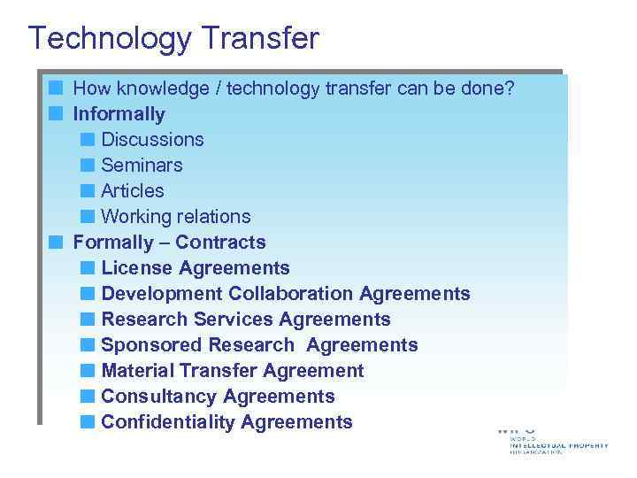 Technology Transfer How knowledge / technology transfer can be done? Informally Discussions Seminars Articles