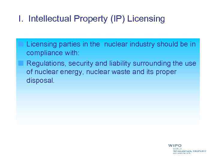 I. Intellectual Property (IP) Licensing parties in the nuclear industry should be in compliance
