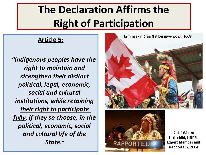 The Declaration Affirms the Right of Participation Article 5: “Indigenous peoples have the right