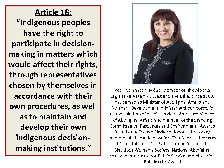 Article 18: “Indigenous peoples have the right to participate in decisionmaking in matters which