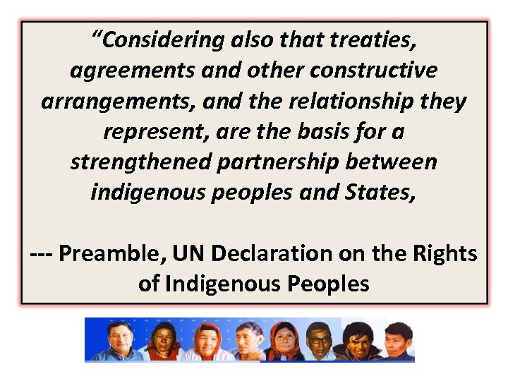 “Considering also that treaties, agreements and other constructive arrangements, and the relationship they represent,
