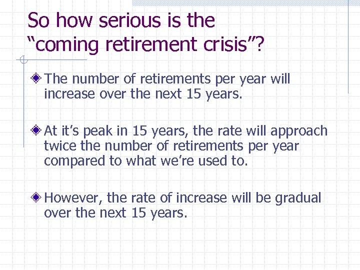 So how serious is the “coming retirement crisis”? The number of retirements per year