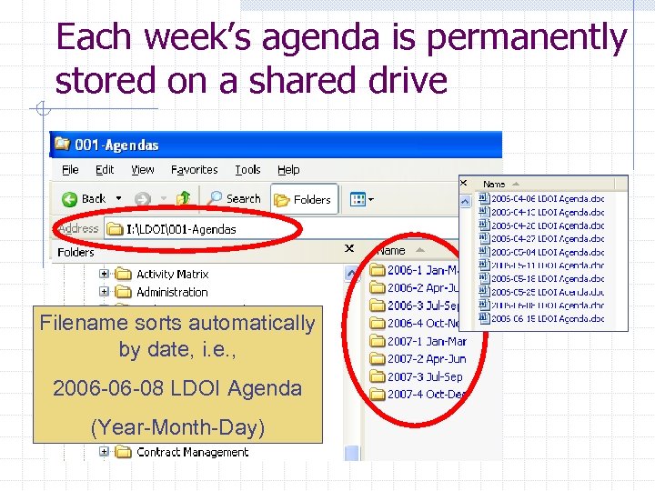 Each week’s agenda is permanently stored on a shared drive Filename sorts automatically by