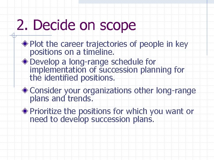 2. Decide on scope Plot the career trajectories of people in key positions on