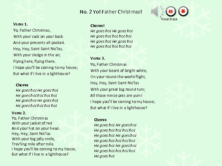 No. 2 Yo! Father Christmas! Vocal track Verse 1. Yo, Father Christmas, With your