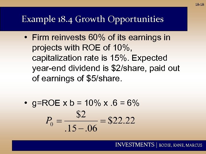 18 -18 Example 18. 4 Growth Opportunities • Firm reinvests 60% of its earnings