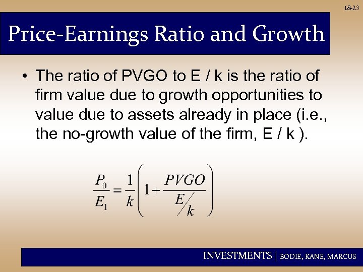 18 -23 Price-Earnings Ratio and Growth • The ratio of PVGO to E /