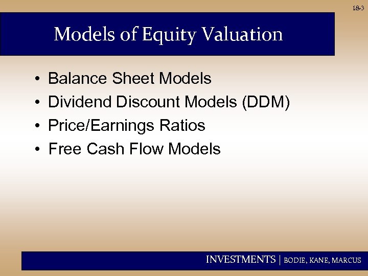 18 -3 Models of Equity Valuation • • Balance Sheet Models Dividend Discount Models