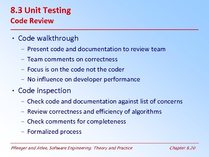 8. 3 Unit Testing Code Review • Code walkthrough – – Present code and