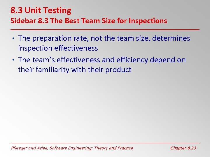 8. 3 Unit Testing Sidebar 8. 3 The Best Team Size for Inspections •