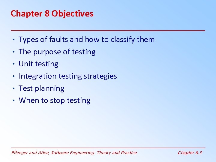 Chapter 8 Objectives • Types of faults and how to classify them • The
