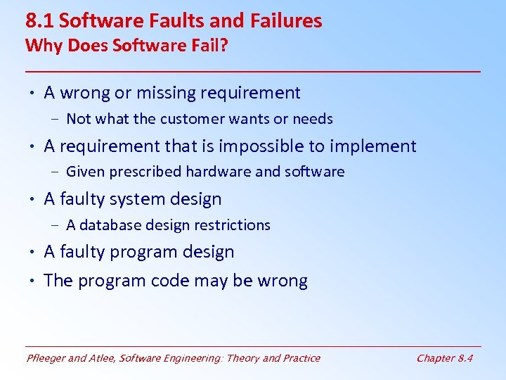 8. 1 Software Faults and Failures Why Does Software Fail? • A wrong or