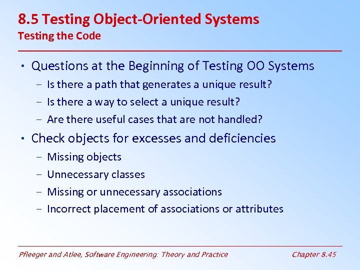 8. 5 Testing Object-Oriented Systems Testing the Code • Questions at the Beginning of