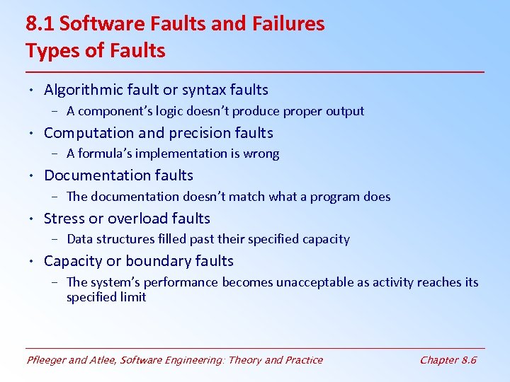 8. 1 Software Faults and Failures Types of Faults • Algorithmic fault or syntax