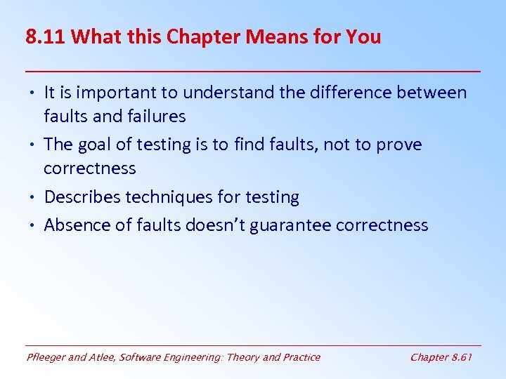8. 11 What this Chapter Means for You • It is important to understand