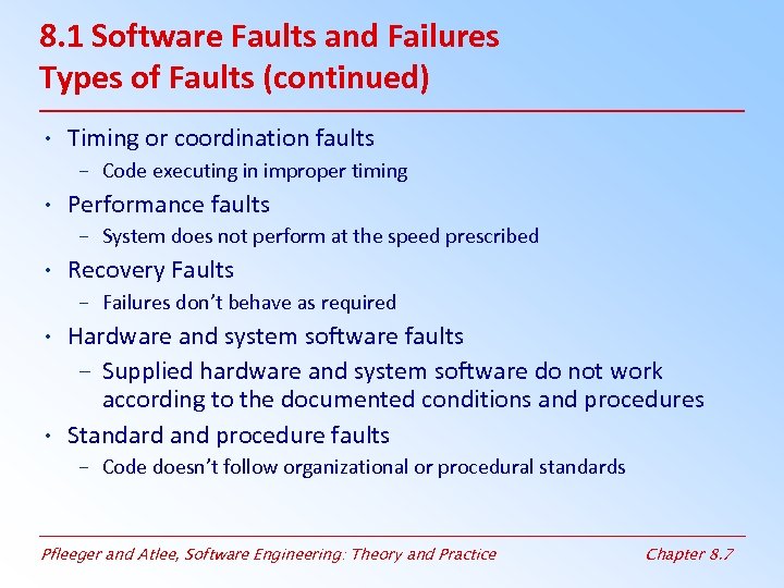 8. 1 Software Faults and Failures Types of Faults (continued) • Timing or coordination
