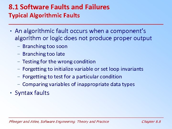 8. 1 Software Faults and Failures Typical Algorithmic Faults • An algorithmic fault occurs
