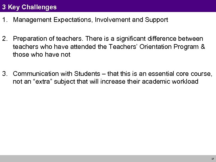 3 Key Challenges 1. Management Expectations, Involvement and Support 2. Preparation of teachers. There