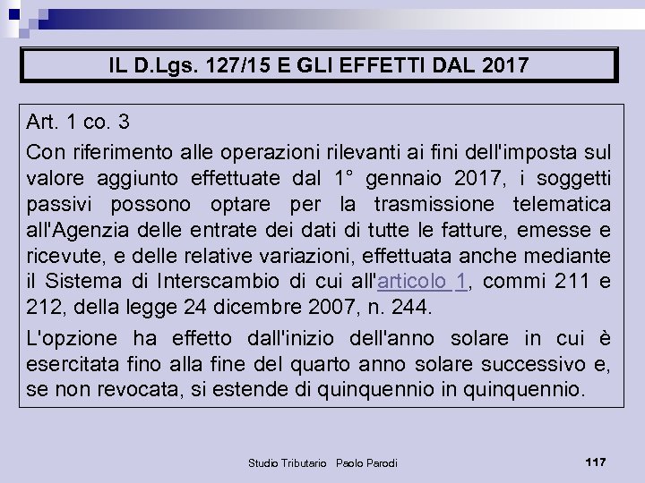 IL D. Lgs. 127/15 E GLI EFFETTI DAL 2017 Art. 1 co. 3 Con