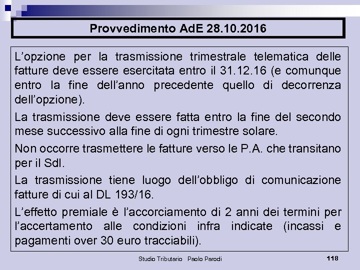 Provvedimento Ad. E 28. 10. 2016 L’opzione per la trasmissione trimestrale telematica delle fatture