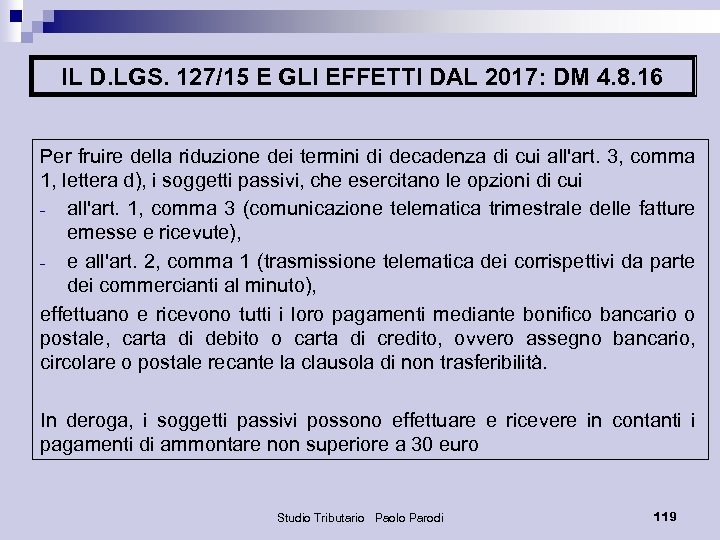 IL D. LGS. 127/15 E GLI EFFETTI DAL 2017: DM 4. 8. 16 Per