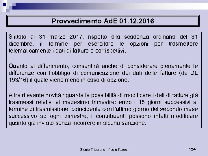 Provvedimento Ad. E 01. 12. 2016 Slittato al 31 marzo 2017, rispetto alla scadenza