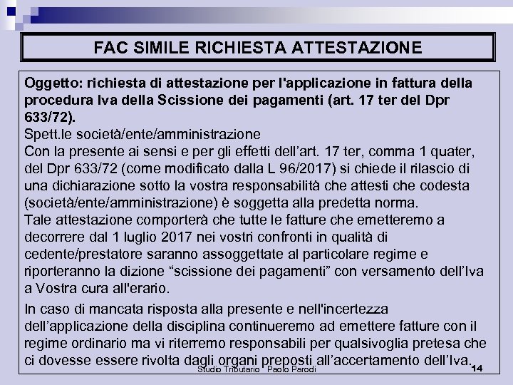 FAC SIMILE RICHIESTA ATTESTAZIONE Oggetto: richiesta di attestazione per l'applicazione in fattura della procedura