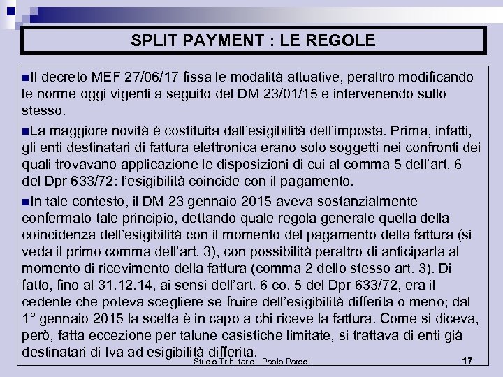 SPLIT PAYMENT : LE REGOLE n. Il decreto MEF 27/06/17 fissa le modalità attuative,