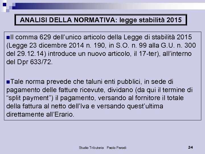 ANALISI DELLA NORMATIVA: legge stabilità 2015 n. Il comma 629 dell’unico articolo della Legge