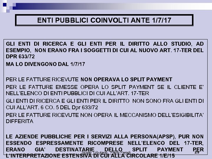 ENTI PUBBLICI COINVOLTI ANTE 1/7/17 GLI ENTI DI RICERCA E GLI ENTI PER IL