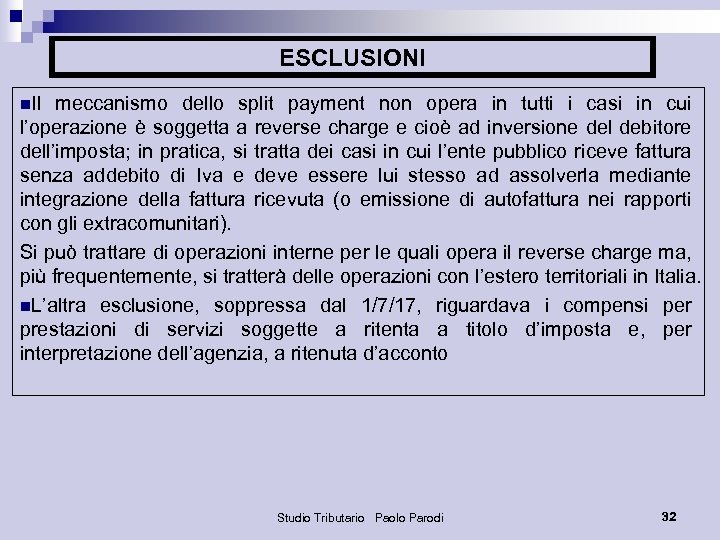 ESCLUSIONI n. Il meccanismo dello split payment non opera in tutti i casi in