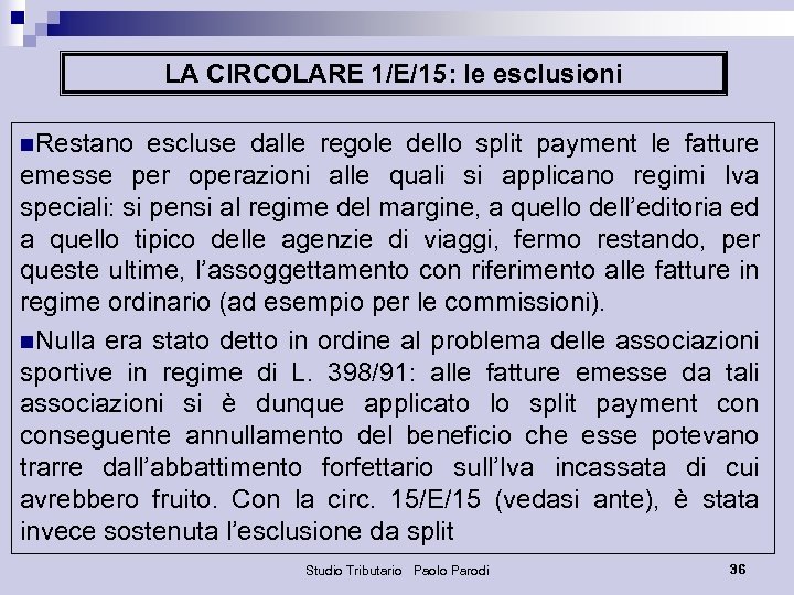 LA CIRCOLARE 1/E/15: le esclusioni n. Restano escluse dalle regole dello split payment le