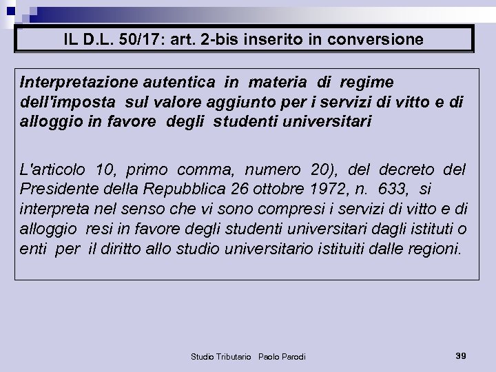 IL D. L. 50/17: art. 2 -bis inserito in conversione Interpretazione autentica in materia