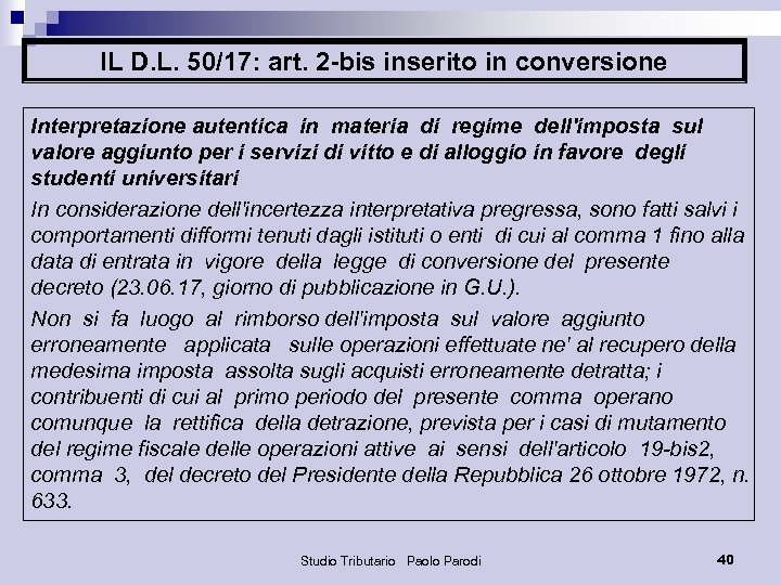 IL D. L. 50/17: art. 2 -bis inserito in conversione Interpretazione autentica in materia