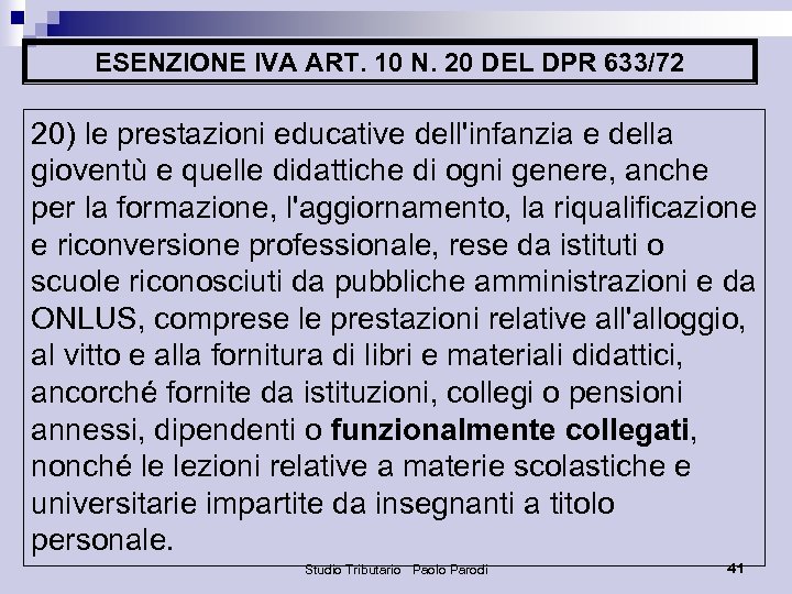 ESENZIONE IVA ART. 10 N. 20 DEL DPR 633/72 20) le prestazioni educative dell'infanzia