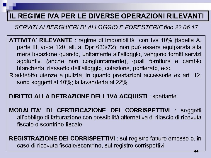 IL REGIME IVA PER LE DIVERSE OPERAZIONI RILEVANTI SERVIZI ALBERGHIERI DI ALLOGGIO E FORESTERIE