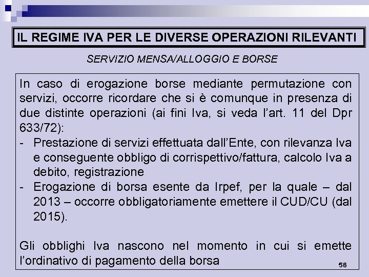 IL REGIME IVA PER LE DIVERSE OPERAZIONI RILEVANTI SERVIZIO MENSA/ALLOGGIO E BORSE In caso