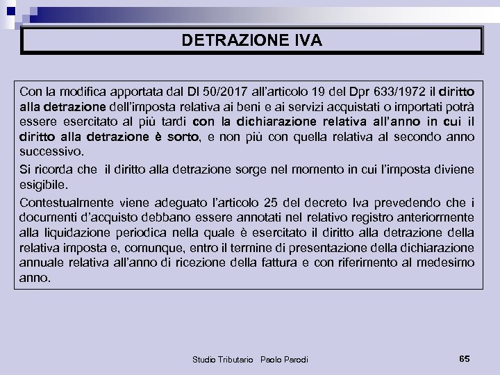 DETRAZIONE IVA Con la modifica apportata dal Dl 50/2017 all’articolo 19 del Dpr 633/1972