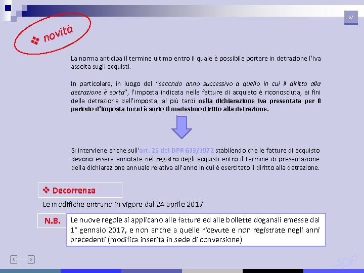 67 à ovit vn La norma anticipa il termine ultimo entro il quale è