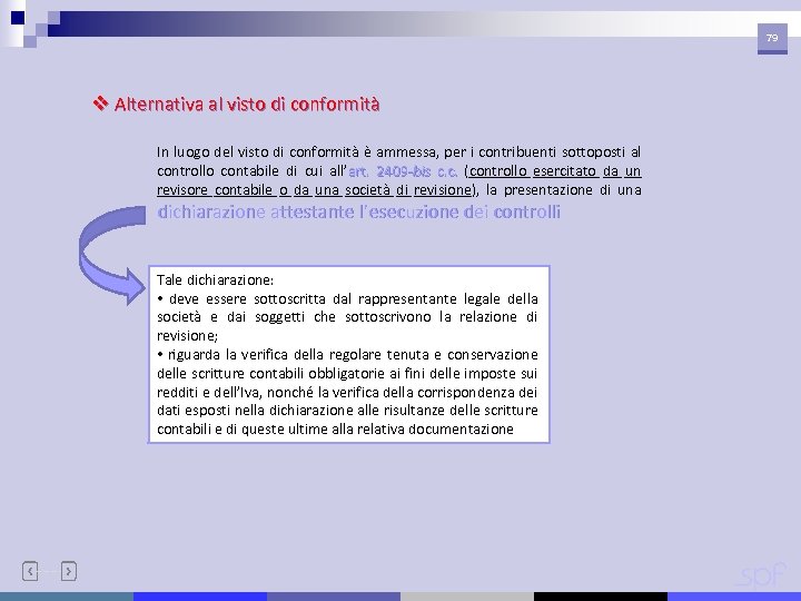 79 v Alternativa al visto di conformità In luogo del visto di conformità è