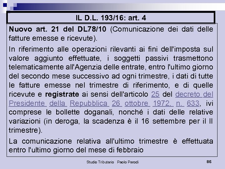 IL D. L. 193/16: art. 4 Nuovo art. 21 del DL 78/10 (Comunicazione dei