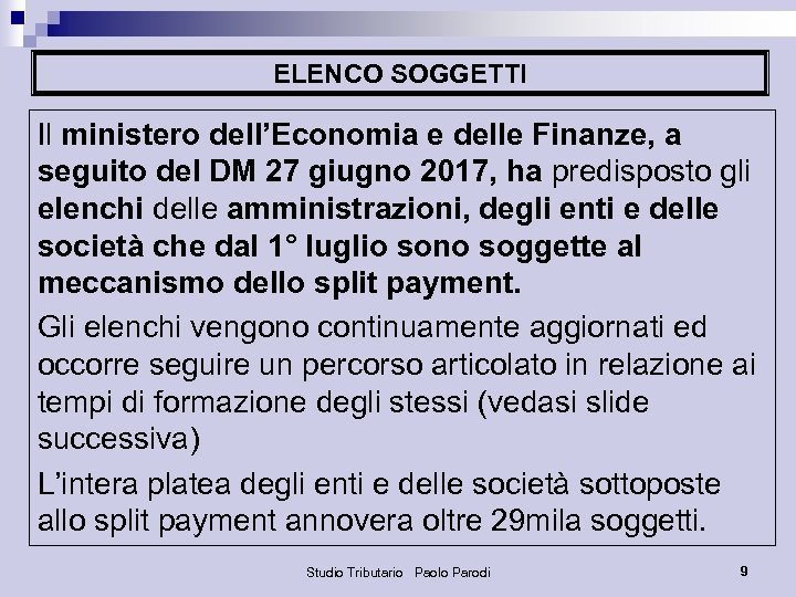 ELENCO SOGGETTI Il ministero dell’Economia e delle Finanze, a seguito del DM 27 giugno