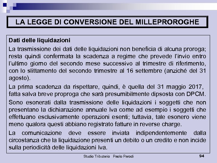 LA LEGGE DI CONVERSIONE DEL MILLEPROROGHE Dati delle liquidazioni La trasmissione dei dati delle