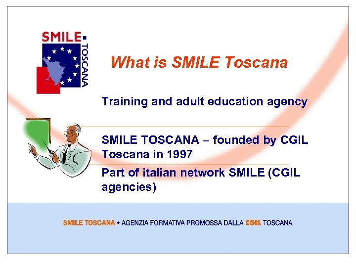 What is SMILE Toscana Training and adult education agency SMILE TOSCANA – founded by