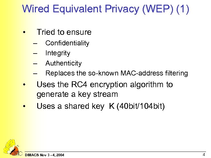 Wired Equivalent Privacy (WEP) (1) • Tried to ensure – – • • Confidentiality